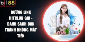 Đường Link Hitclub Giả - Danh Sách Cần Tránh Không Mất Tiền